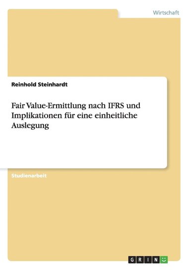 bokomslag Fair Value-Ermittlung nach IFRS und Implikationen fr eine einheitliche Auslegung