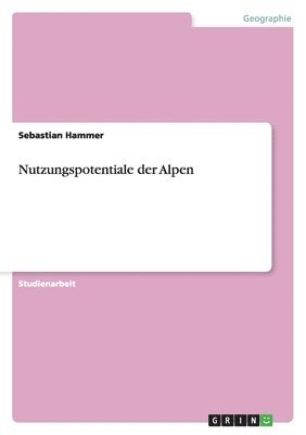 Nutzungspotentiale der Alpen 1