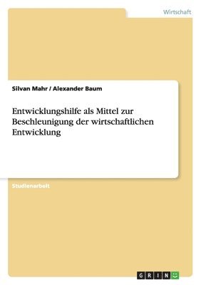 bokomslag Entwicklungshilfe als Mittel zur Beschleunigung der wirtschaftlichen Entwicklung