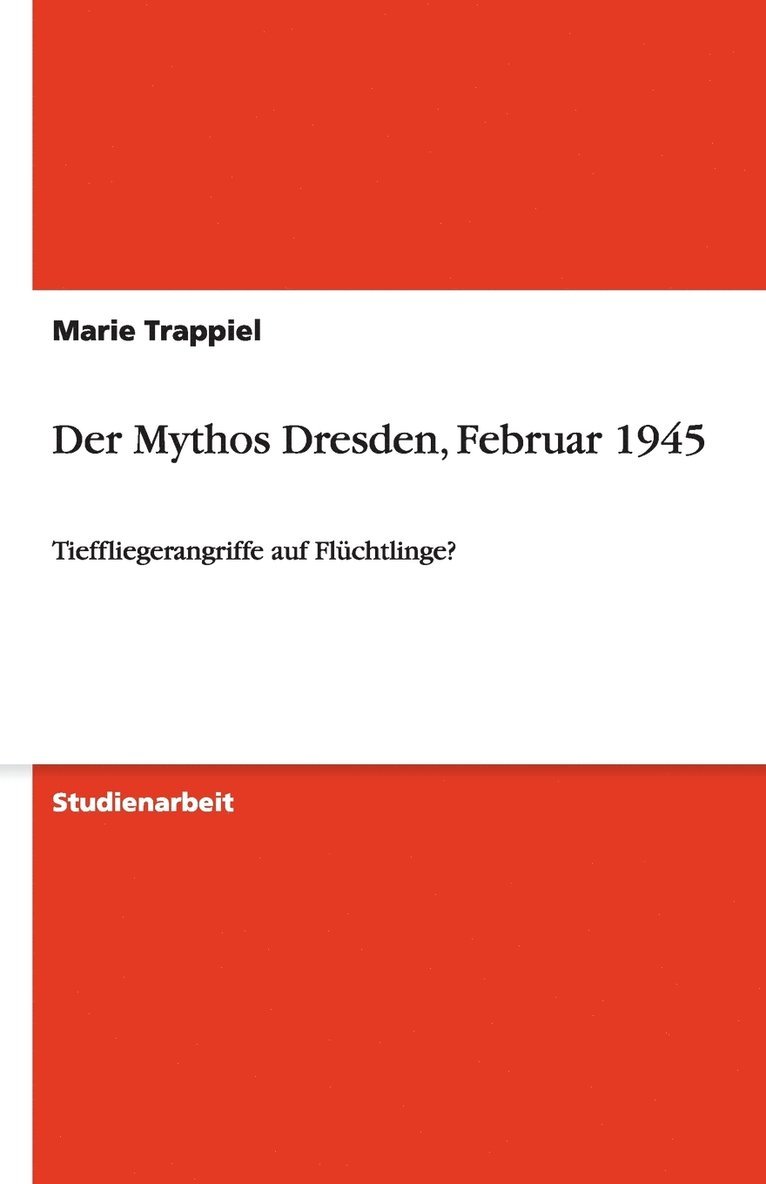 Der Mythos Dresden, Februar 1945 1