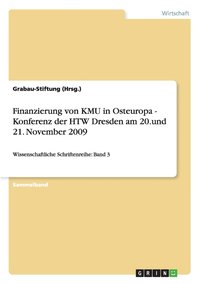 bokomslag Finanzierung von KMU in Osteuropa - Konferenz der HTW Dresden am 20.und 21. November 2009