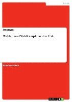 bokomslag Wahlen Und Wahlkampfe in Den USA