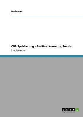 bokomslag CO2-Speicherung - Anstze, Konzepte, Trends