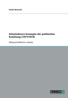 Schmiederers Konzepte der politischen Erziehung (1971/1974) 1