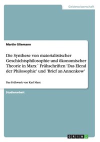 bokomslag Synthese Von Materialistischer Geschichtsphilosophie Und Konomischer Theorie in Marx Fr Hschriften 'Das Elend Der Philosophie' Und 'Brief an Annenkow'