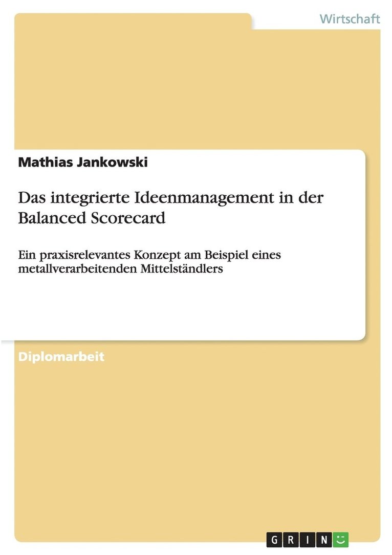 Das integrierte Ideenmanagement in der Balanced Scorecard 1