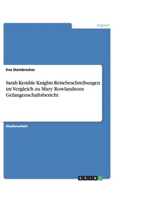bokomslag Sarah Kemble Knights Reisebeschreibungen im Vergleich zu Mary Rowlandsons Gefangenschaftsbericht
