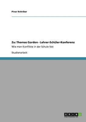 bokomslag Wie Man Konflikte in Der Schule Lost. Zu Thomas Gordons Bestseller Lehrer-Schuler-Konferenz