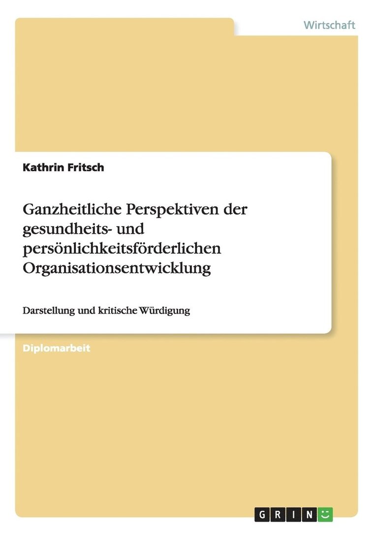 Kathrin Fritsch - Ganzheitliche Perspektiven der gesundheits- und persönlichkeitsförderlichen Organisationsentwicklung, Häftad