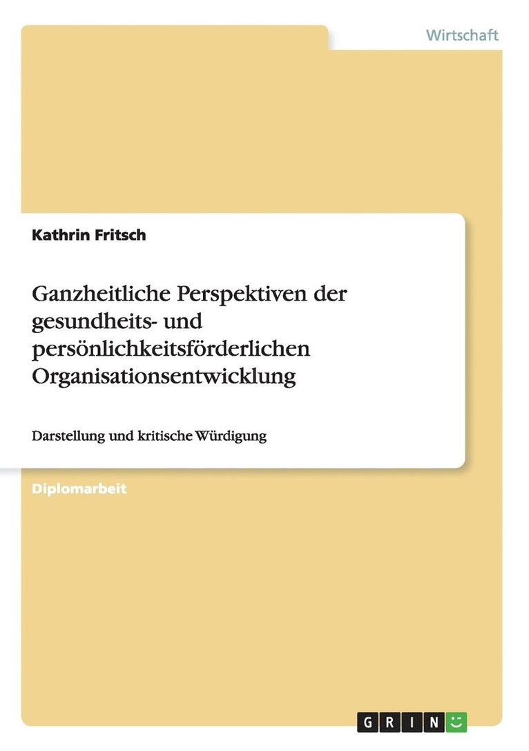 Ganzheitliche Perspektiven der gesundheits- und persnlichkeitsfrderlichen Organisationsentwicklung 1