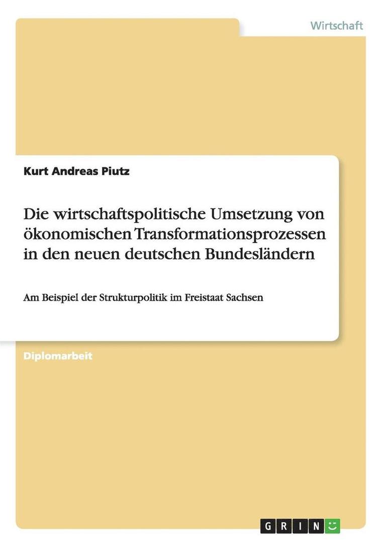 Die Wirtschaftspolitische Umsetzung Von Okonomischen Transformationsprozessen in Den Neuen Deutschen Bundeslandern 1