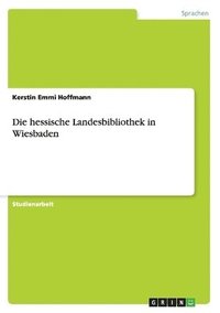 bokomslag Die Hessische Landesbibliothek in Wiesbaden