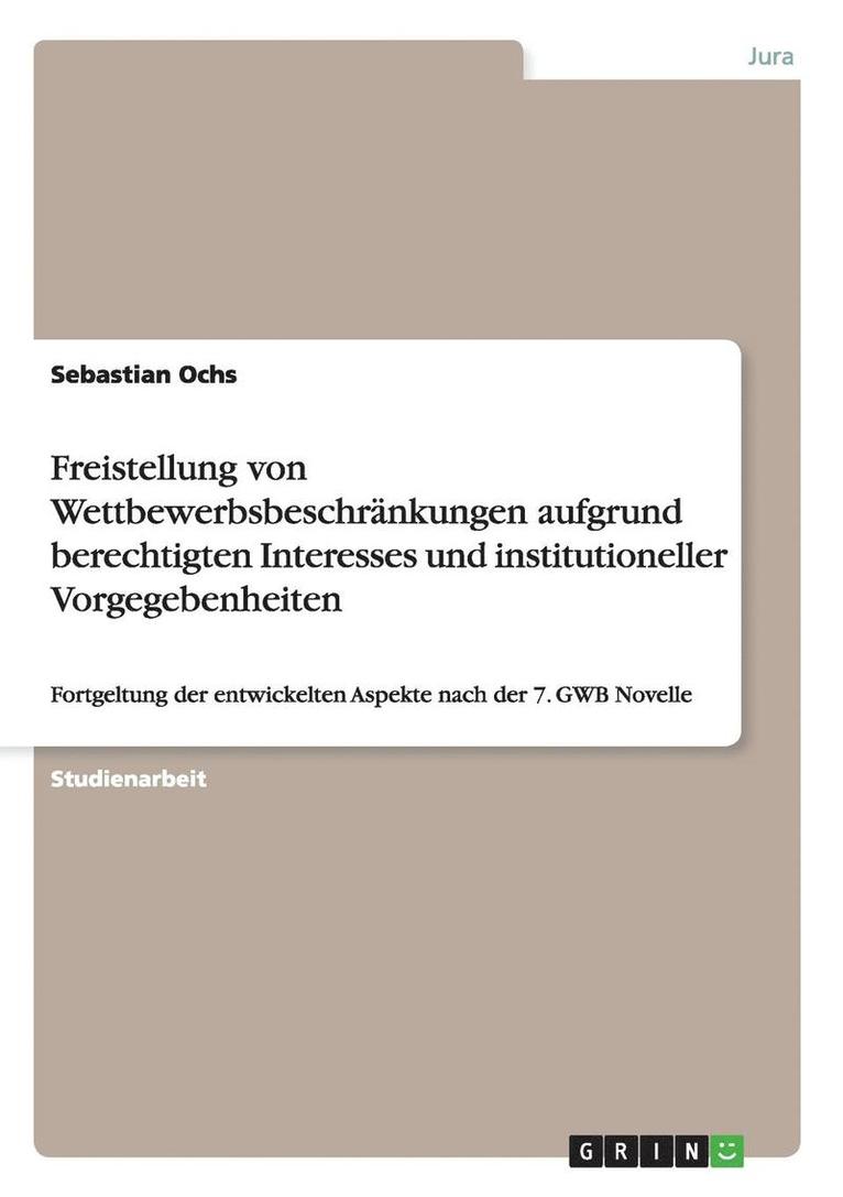 Sebastian Ochs - Freistellung von Wettbewerbsbeschränkungen aufgrund berechtigten Interesses und institutioneller Vorgegebenheiten, Häftad