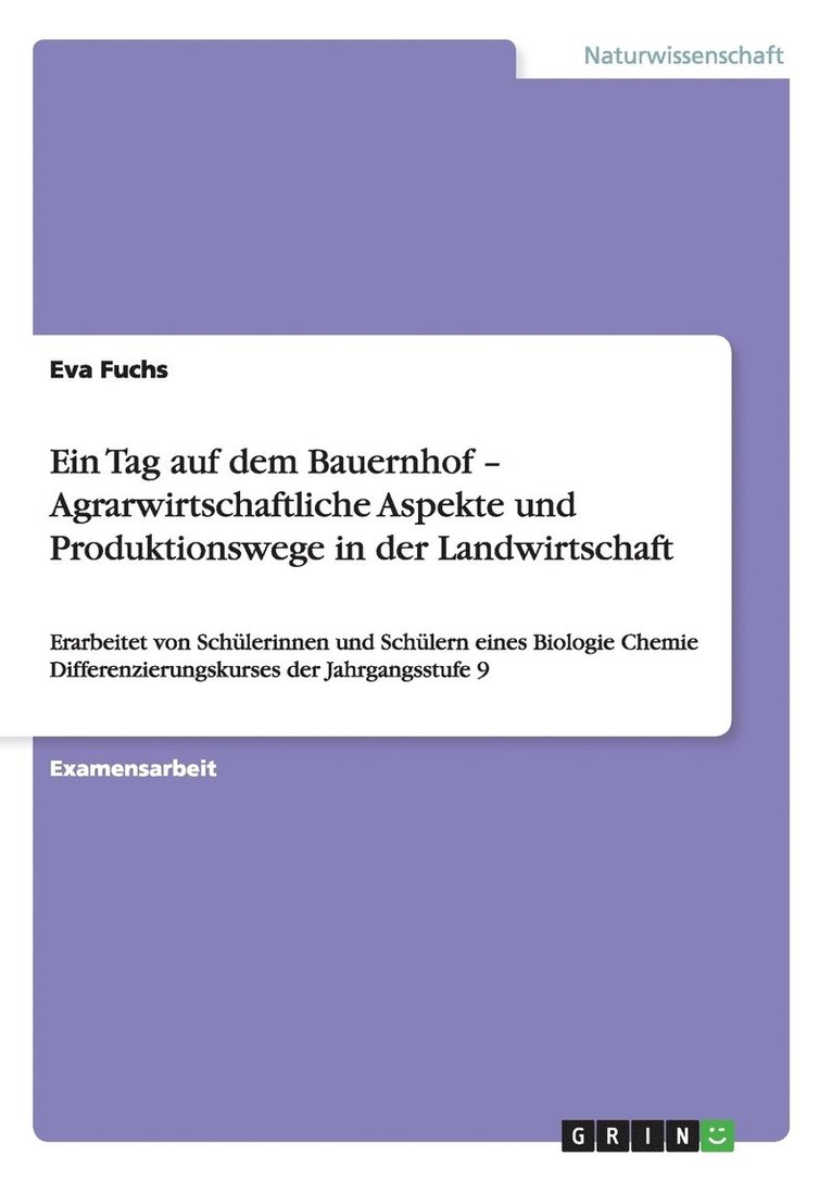 Tag auf dem Bauernhof - Agrarwirtschaftliche Aspekte und Produktionswege in der Landwirtschaft