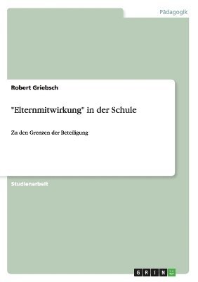 Robert Griebsch - "Elternmitwirkung" in der Schule, Häftad