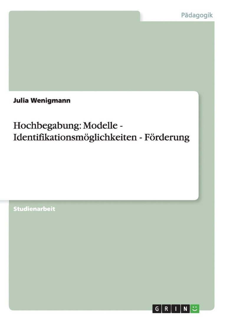 Hochbegabung: Modelle - Identifikationsm Glichkeiten - F Rderung 1