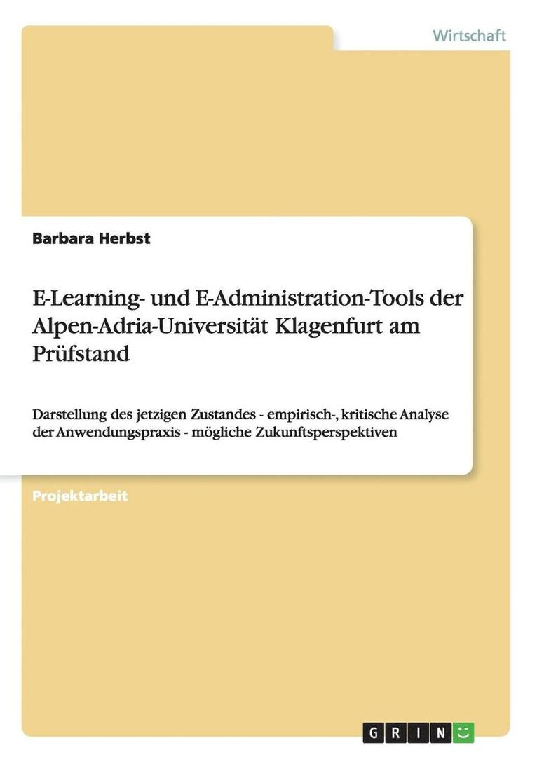 Barbara Herbst - E-Learning- und E-Administration-Tools der Alpen-Adria-Universität Klagenfurt am Prüfstand, Häftad