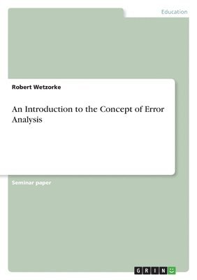 An Introduction to the Concept of Error Analysis 1