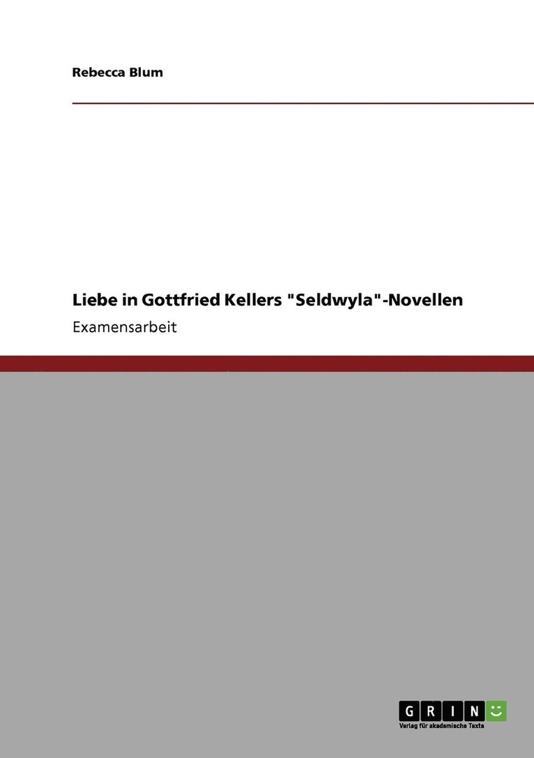 Liebe in Gottfried Kellers Seldwyla-Novellen 1