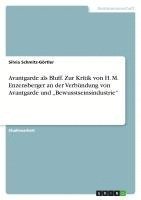 Avantgarde als Bluff. Zur Kritik von H. M. Enzensberger an der Verbündung von Avantgarde und "Bewusstseinsindustrie"