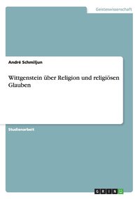 bokomslag Wittgenstein ber Religion und religisen Glauben