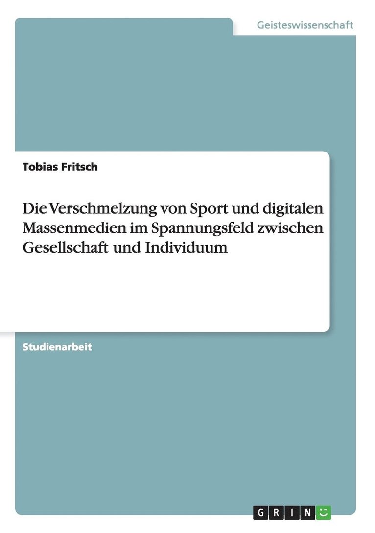 Verschmelzung von Sport und digitalen Massenmedien im Spannungsfeld zwischen Gesellschaft und Individuum