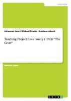 Teaching Project: Lois Lowry (1993) "The Giver"