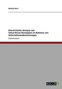 bokomslag Eine kritische Analyse von Value-Driver-Konzepten im Rahmen von Unternehmensbewertungen