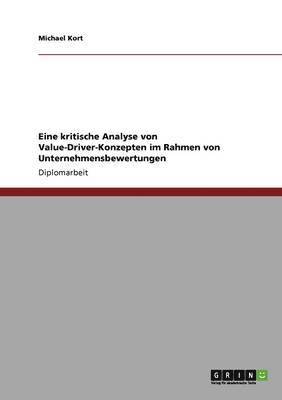 Michael Kort - Eine kritische Analyse von Value-Driver-Konzepten im Rahmen von Unternehmensbewertungen, Häftad
