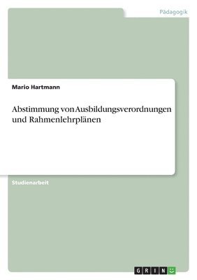bokomslag Abstimmung von Ausbildungsverordnungen und Rahmenlehrplänen