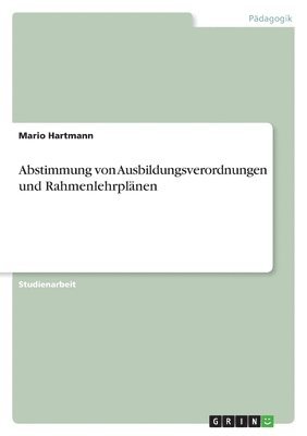 bokomslag Abstimmung von Ausbildungsverordnungen und Rahmenlehrplanen