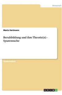 bokomslag Berufsbildung und ihre Theorie(n) - Spurensuche