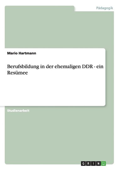 bokomslag Berufsbildung in der ehemaligen DDR - ein Resmee