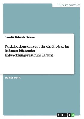 bokomslag Partizipationskonzept fr ein Projekt im Rahmen bilateraler Entwicklungszusammenarbeit