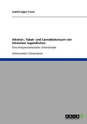 bokomslag Alkohol-, Tabak- und Cannabiskonsum von Schweizer Jugendlichen