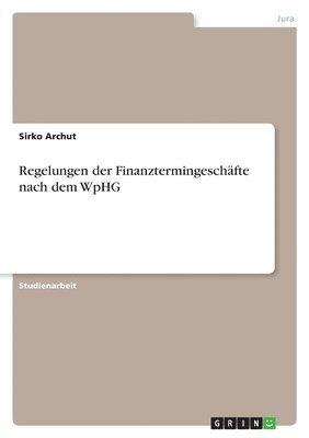 Regelungen Der Finanztermingeschafte Nach Dem Wphg 1