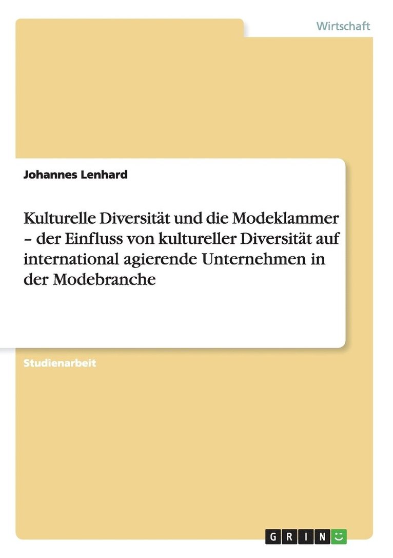 Johannes Lenhard - Kulturelle Diversität und die Modeklammer - der Einfluss von kultureller Diversität auf international agierende Unternehmen in der Modebranche, Häftad
