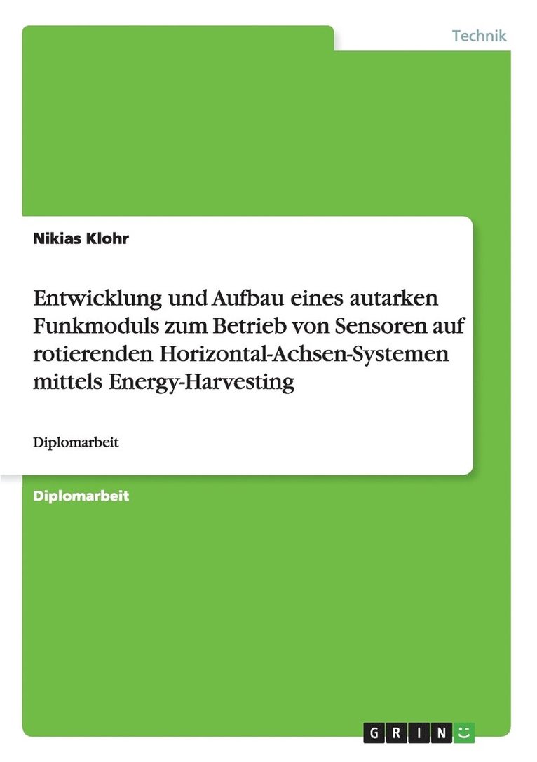 Nikias Klohr - Entwicklung und Aufbau eines autarken Funkmoduls zum Betrieb von Sensoren auf rotierenden Horizontal-Achsen-Systemen mittels Energy-Harvesting, Häftad