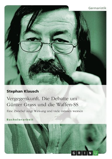 bokomslag Vergegenkunft. Die Debatte um Günter Grass und die Waffen-SS