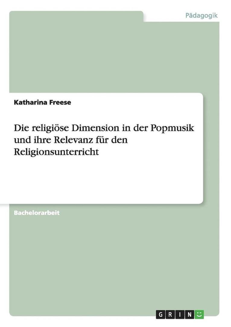 Die religise Dimension in der Popmusik und ihre Relevanz fr den Religionsunterricht 1