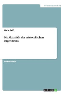 bokomslag Die Aktualität der aristotelischen Tugendethik