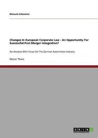 bokomslag Changes In European Corporate Law - An Opportunity For Successful Post Merger Integration?