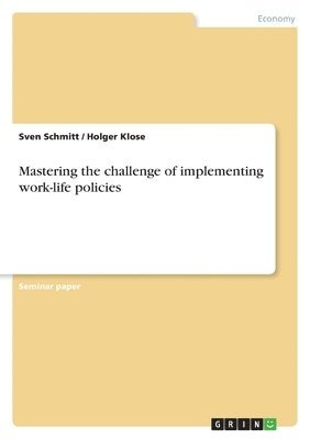 Mastering the Challenge of Implementing Work-Life Policies 1