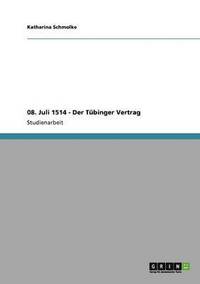 bokomslag 08. Juli 1514 - Der Tubinger Vertrag