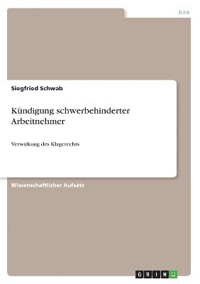 Siegfried Schwab - Kündigung schwerbehinderter Arbeitnehmer, Häftad