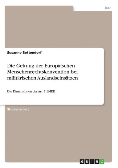 bokomslag Die Geltung Der Europaischen Menschenrechtskonvention Bei Militarischen Auslandseinsatzen