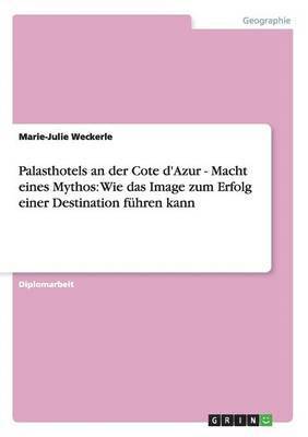 Marie-Julie Weckerle - Palasthotels an der Cote d'Azur - Macht eines Mythos, Häftad