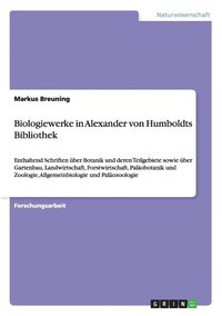 bokomslag Biologiewerke in Alexander von Humboldts Bibliothek