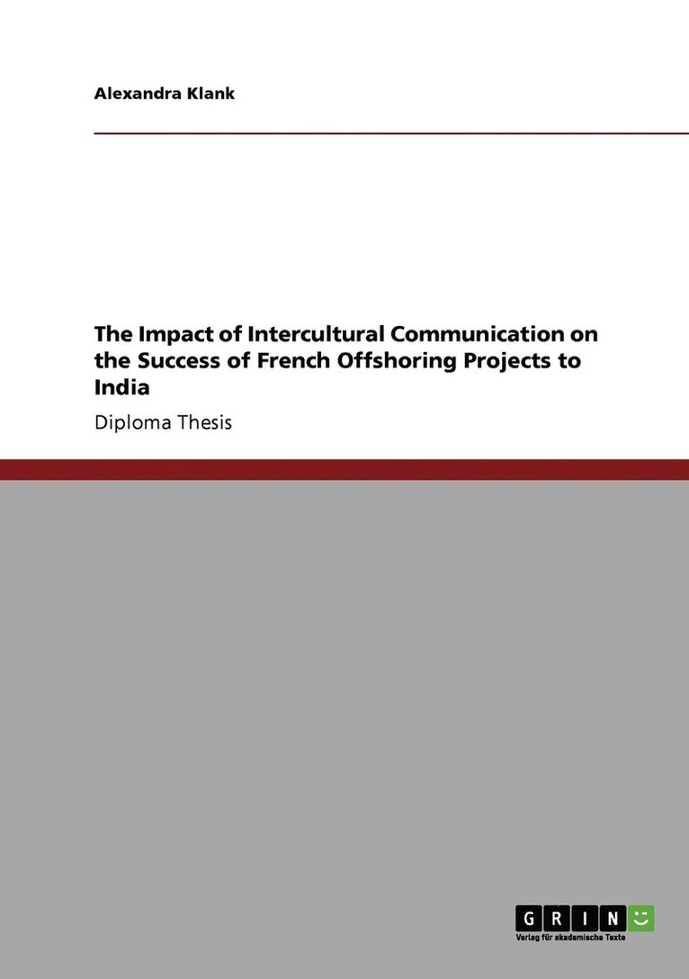 The Impact of Intercultural Communication on the Success of French Offshoring Projects to India 1