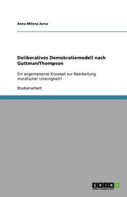 Deliberatives Demokratiemodell nach Guttman/Thompson 1